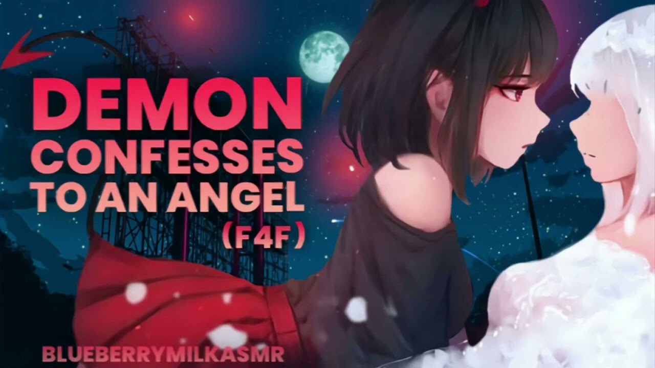 Demon Confesses To An Angel (F4F) (Reupload) [Blueberry Milk ASMR]