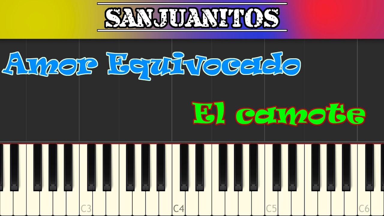 AMOR EQUIVOCADO - EL CAMOTE | SANJUANITOS | PIANO TUTORIAL + MIDI |
