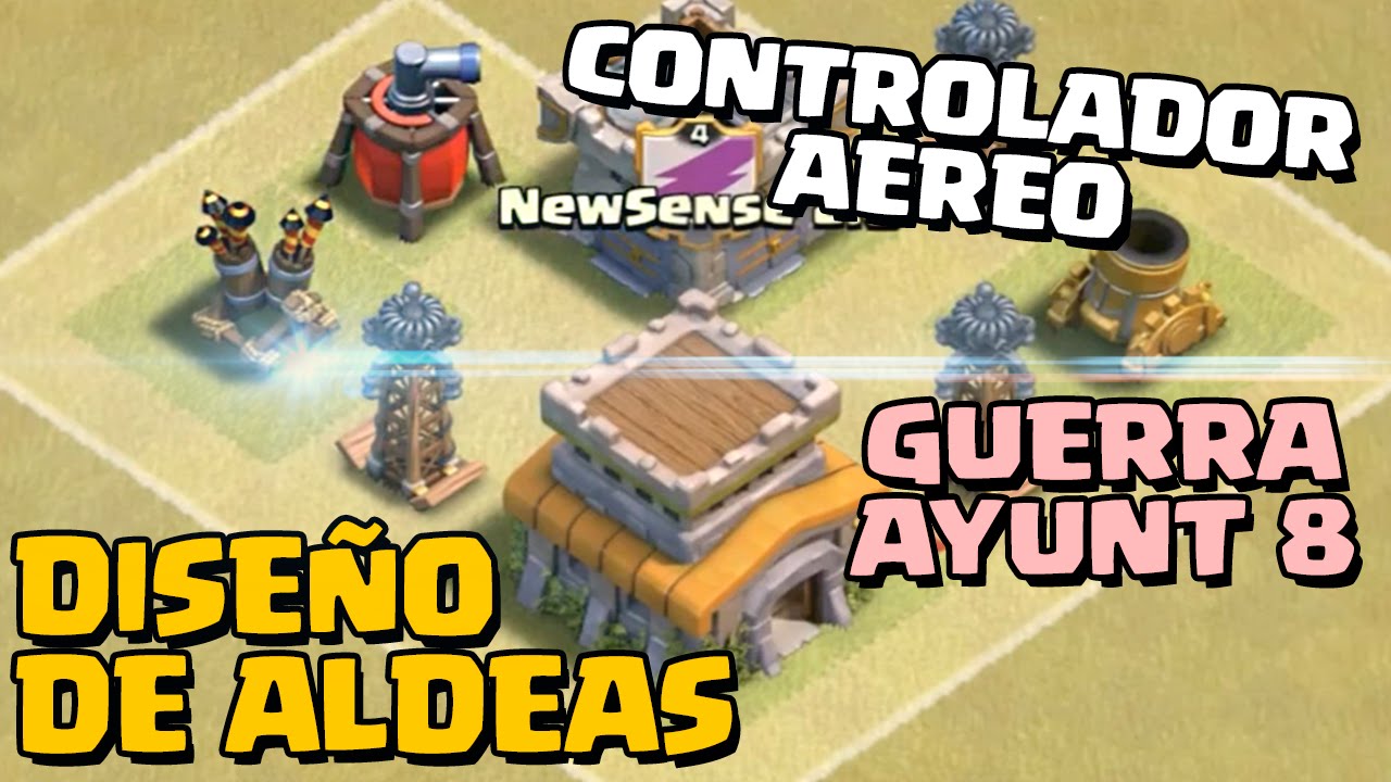 DISEÑO GUERRA AYUNT 8 - CONTROLADOR AEREO - A por todas con Clash of Clans - Español - CoC