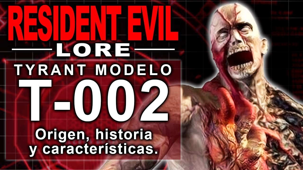 TYRANT T-002 - RESIDENT EVIL LORE: Origen, Historia y características