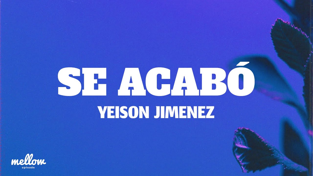 Se Acabó - Yeison Jimenez (Letra/Lyrics)