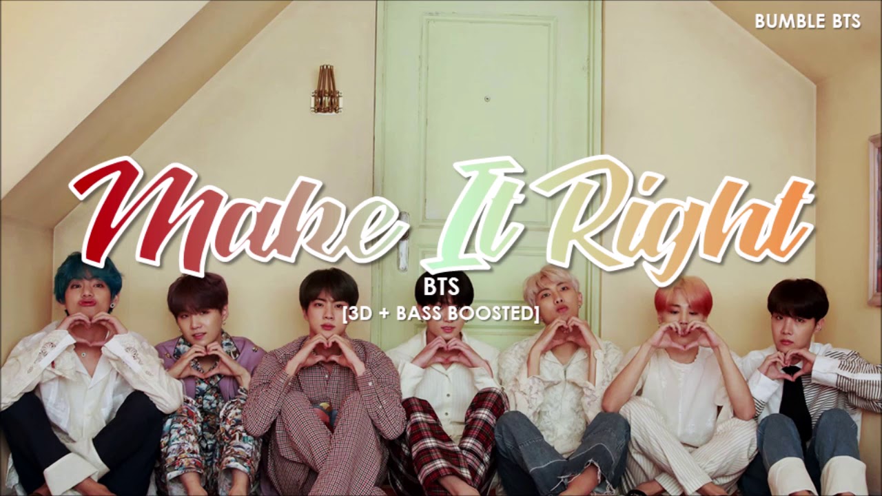 [3D+BASS BOOSTED] BTS (방탄소년단) - MAKE IT RIGHT | bumble.bts