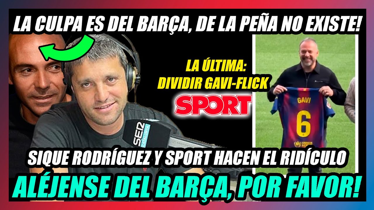🤢CASO DRO: SIQUE RODRÍGUEZ OCULTA a DE LA PEÑA. LA CULPA ES DEL BARÇA!!🤢SPORT CIZAÑA GAVI - FLICK?🤢