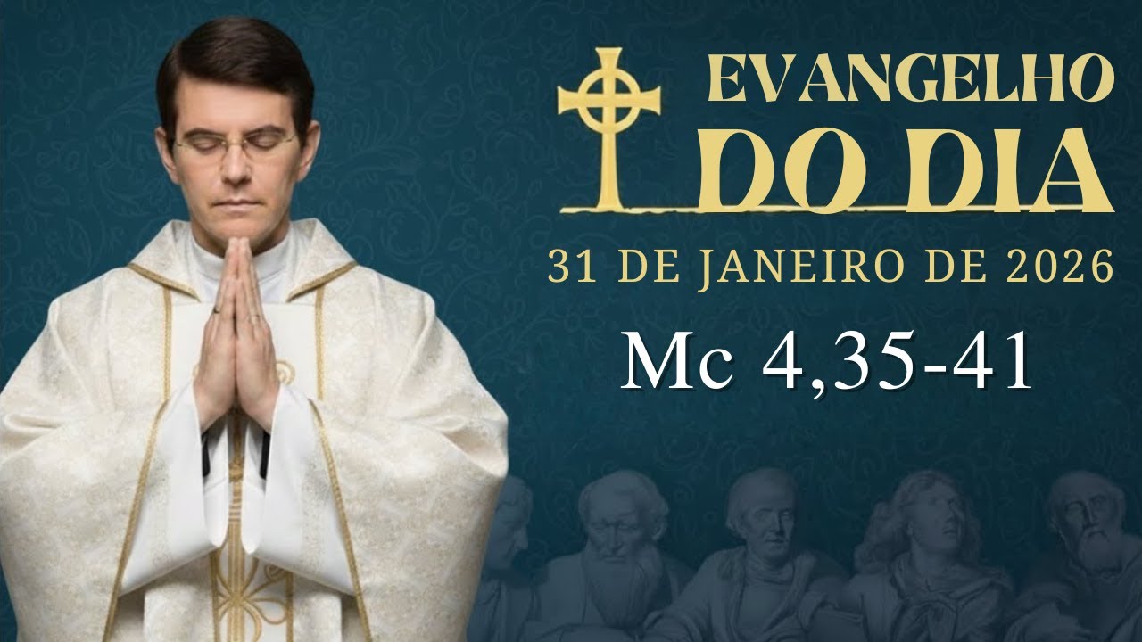 EVANGELHO DE HOJE - 31/1/2026 | Mc 4,35-41