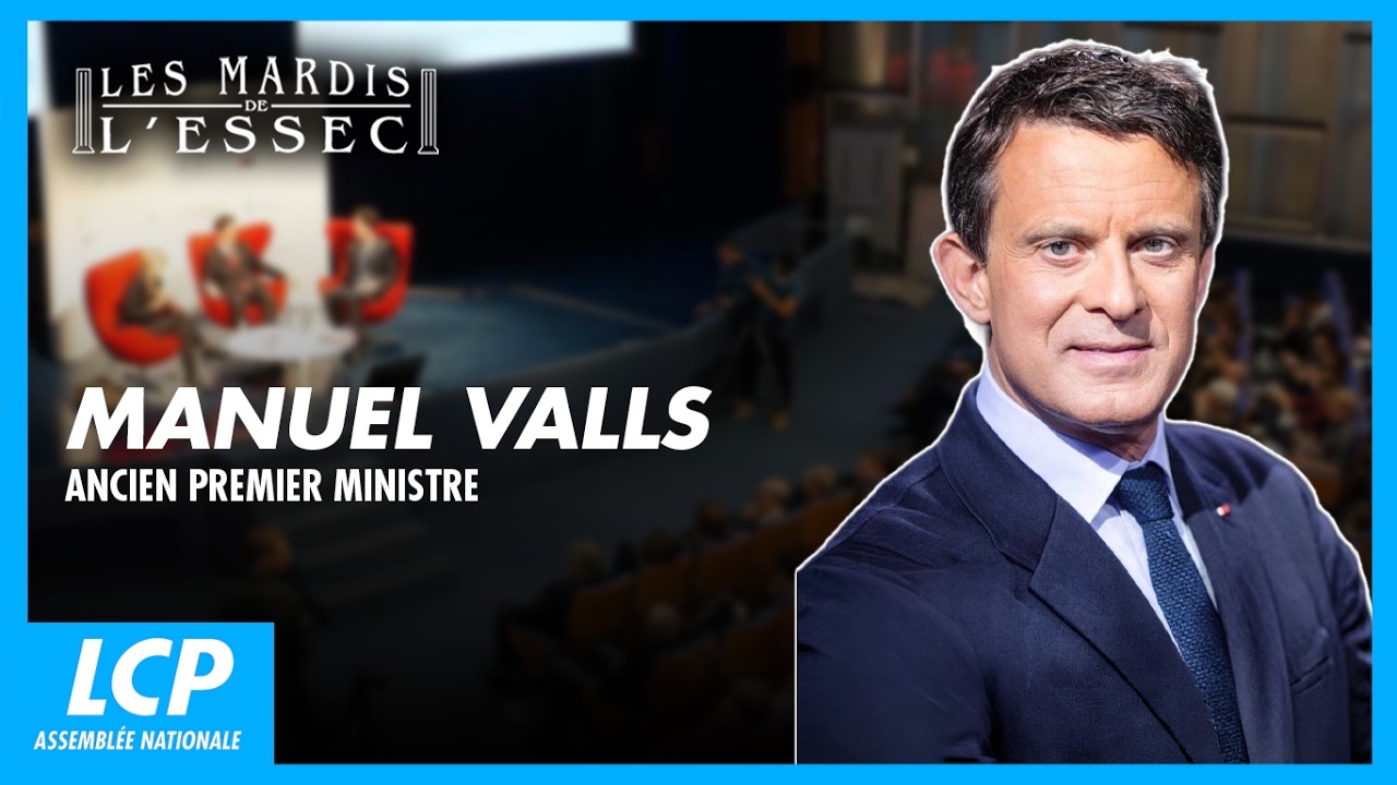 🔴 [DIRECT] Manuel Valls, ancien Premier ministre | Mardis de l’ESSEC / LCP - 17/03/2026