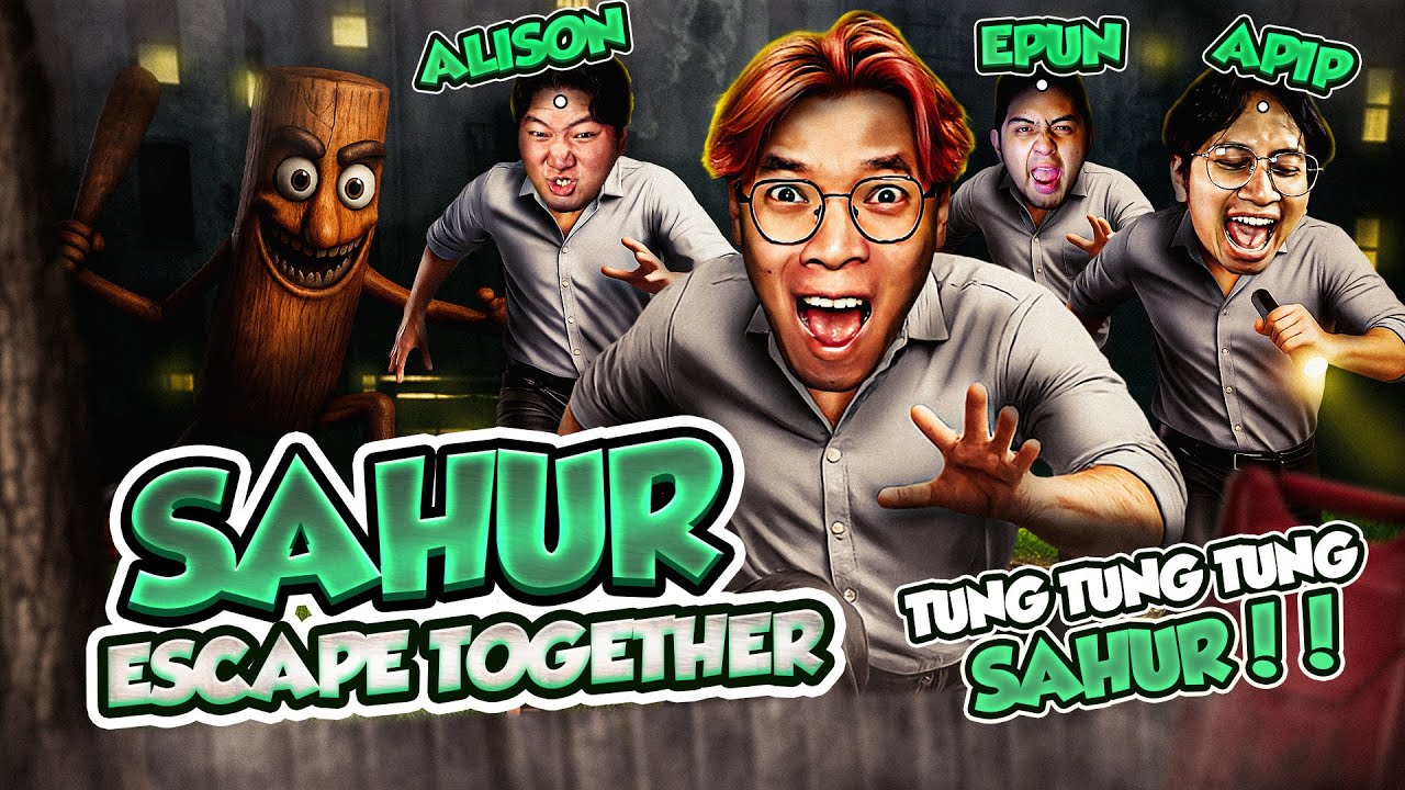 TUNG TUNG TUNG SAHUR - Sahur Escape Together Indonesia