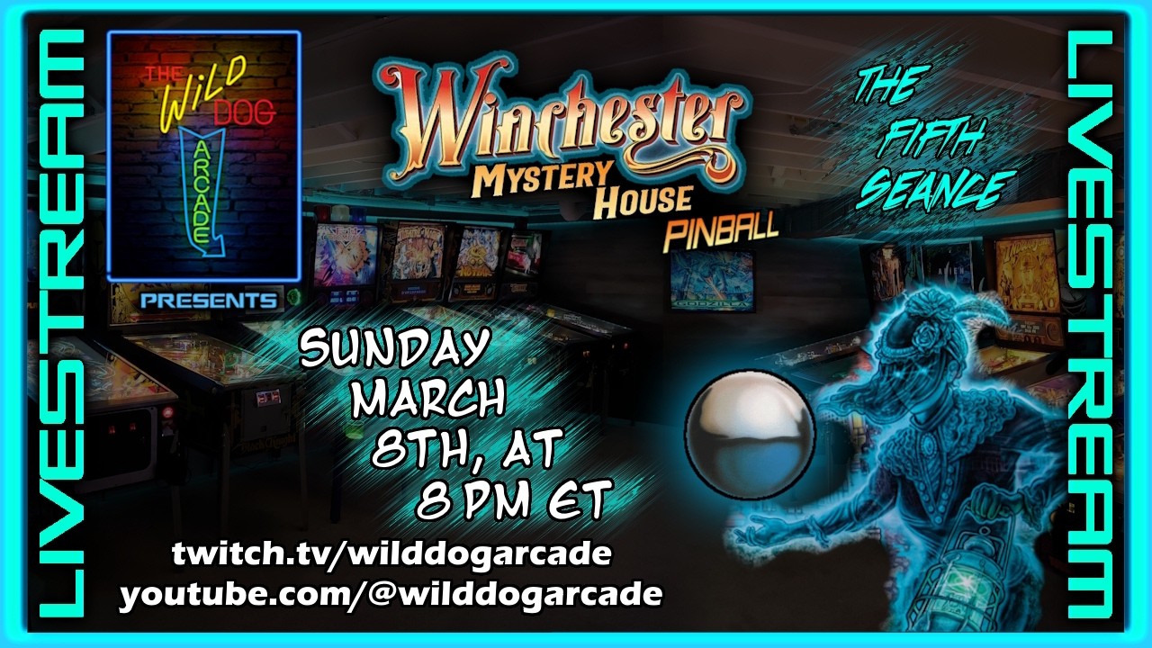 Winchester Mystery House pinball, The Fifth Seance!  8 pm ET, Sun, Mar 8th, 2026