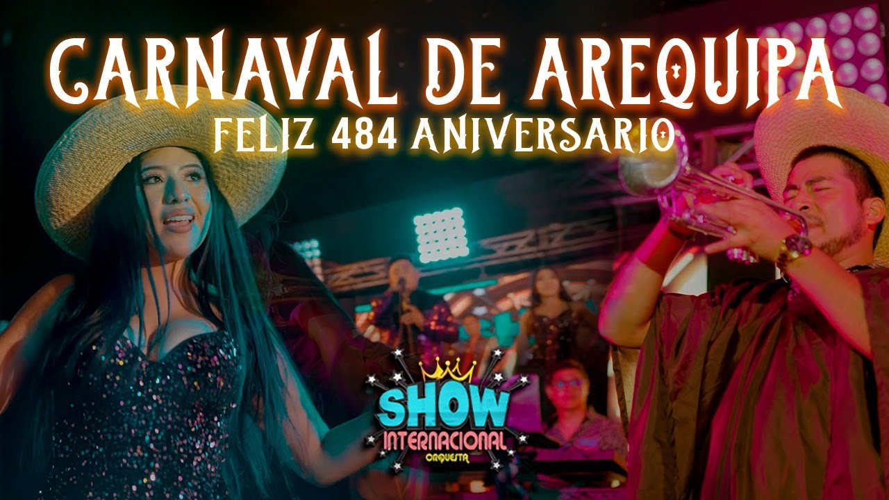 CARNAVAL DE AREQUIPA  - SHOW INTERNACIONAL ORQUESTA concierto en vivo
