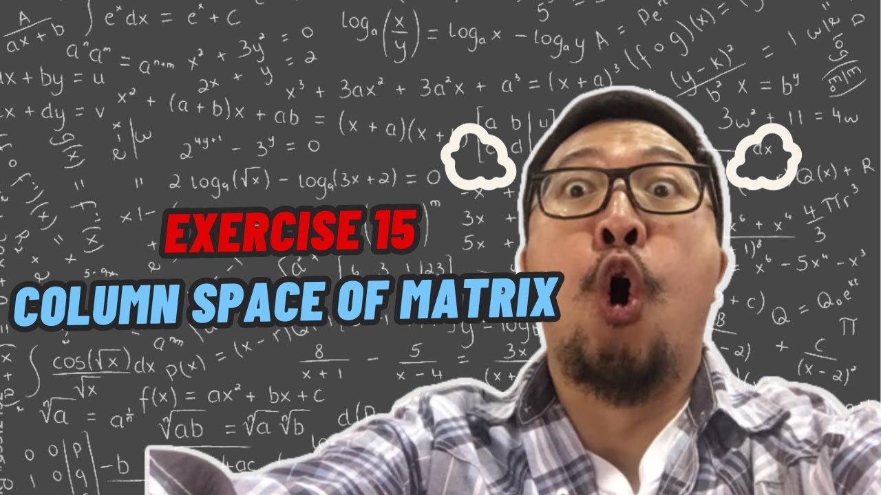 Exercise 15【Column Space of Matrix | Col A | Basis for Col A  | Dim Col A】ﾍ(=^･&omega;･^= )ﾉ