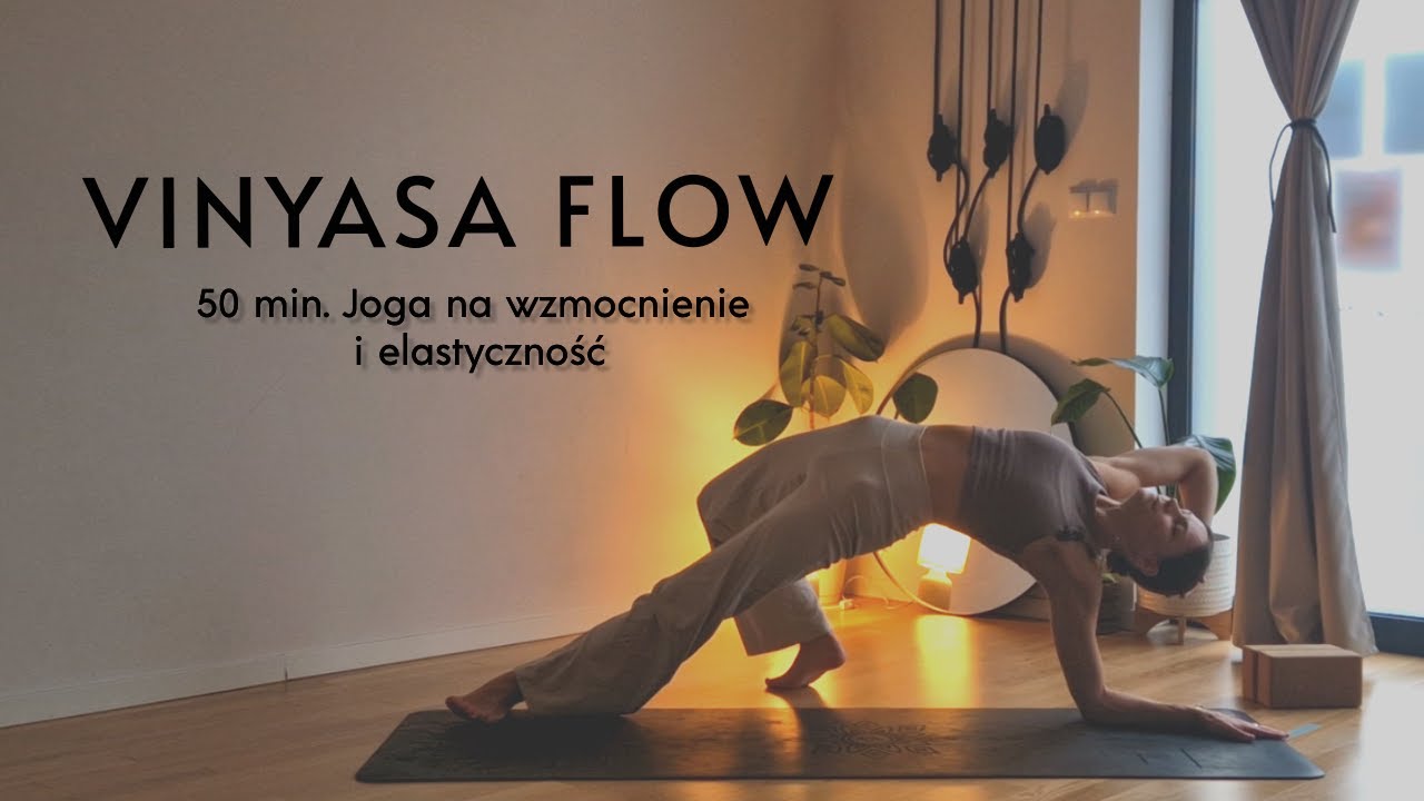 50 Min. MINDFUL VINYASA FLOW wzmocnienie & elastyczność. Klatka, biodra. Poziom średni/zaawansowany.