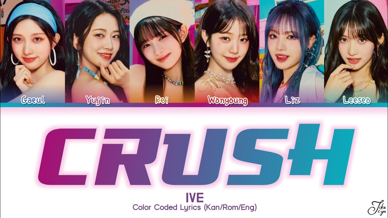 IVE ‘CRUSH’ Lyrics (Color Coded Kan/Rom/Eng)