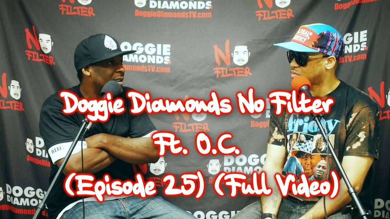 Doggie Diamonds No Filter Ft. O.C. (Episode 25) (Full Video Episode)