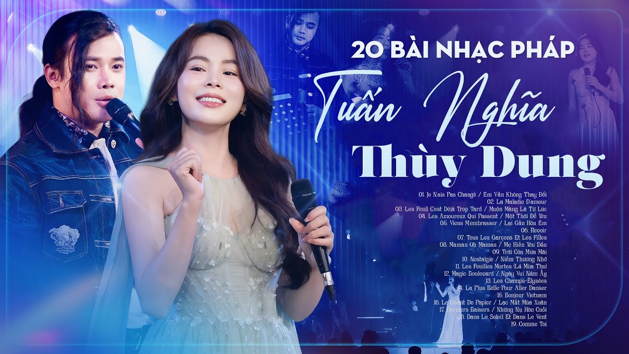 Thùy Dung & Tuấn Nghĩa - 20 Ca Khúc Nhạc Pháp Lãng Mạn 