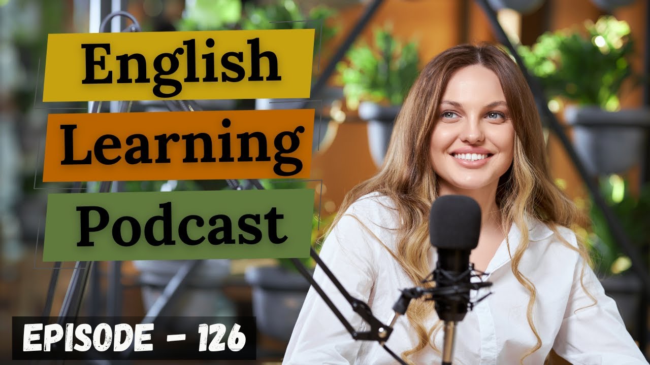 English Learning Podcast Conversation Episode 126 ( Elementary level )| Podcast For Learning English