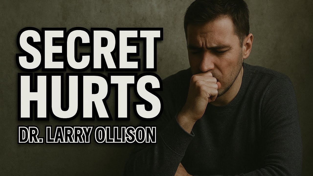 Relationships Session 10 - Secret Hurts - Dr. Larry Ollison