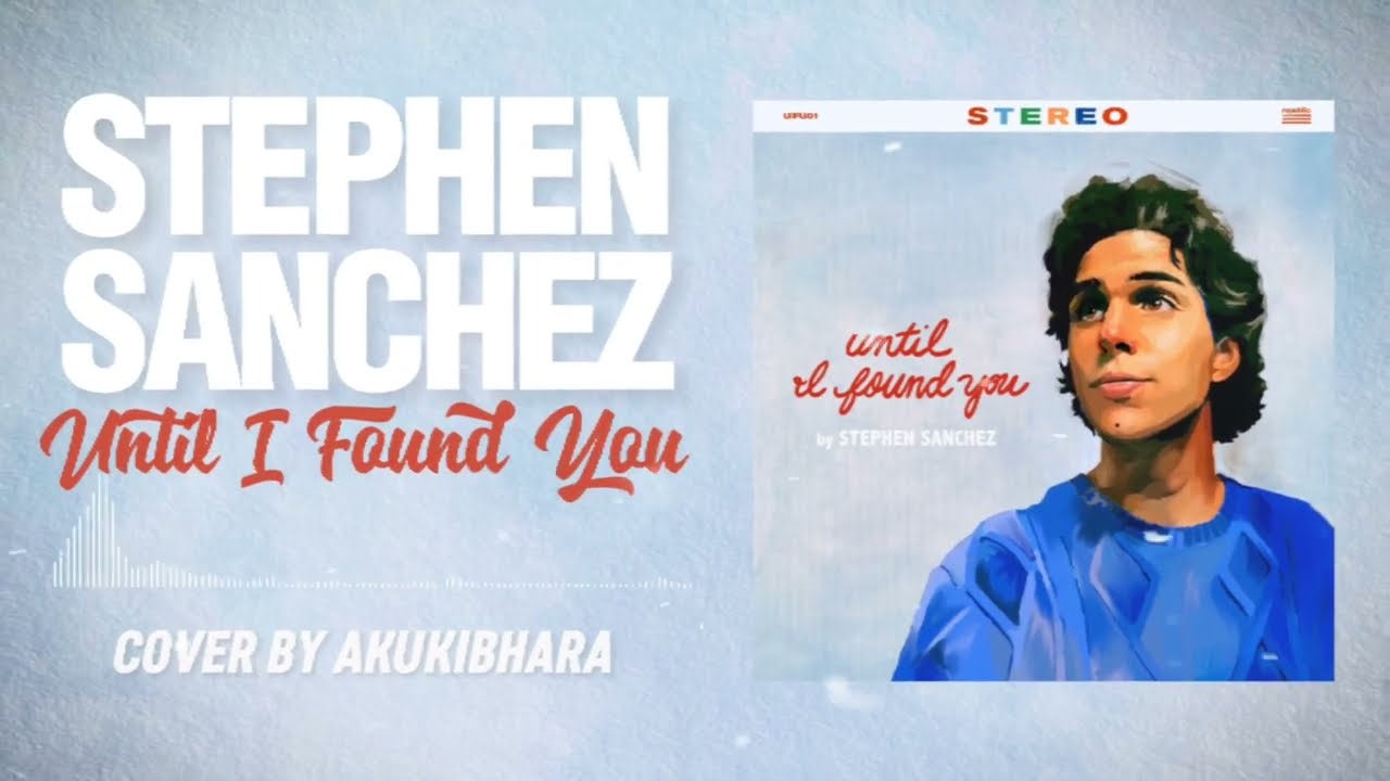 Stephen Sanchez - Until I Found You (Pop Punk / Rock) Cover by Akukibhara
