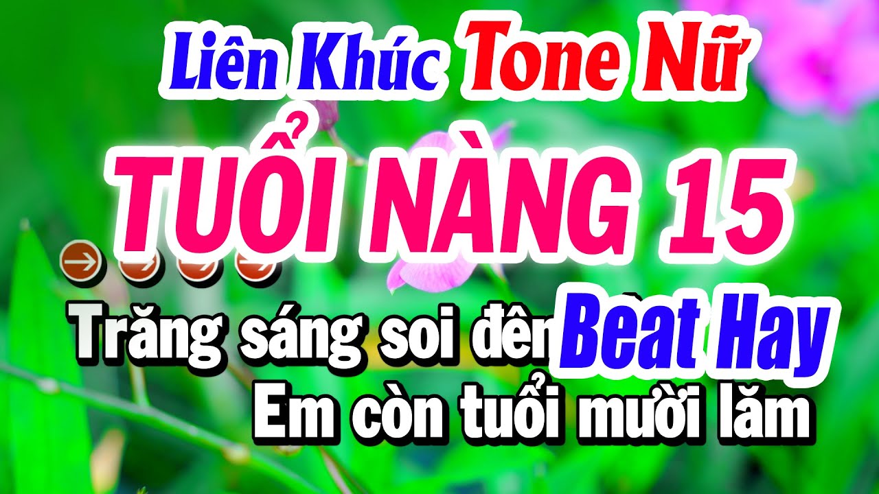 Karaoke Liên Khúc Tone Nữ TUỔI NÀNG 15 Beat Mới Toàn Bài Hay | Karaoke Tuyết Nhi
