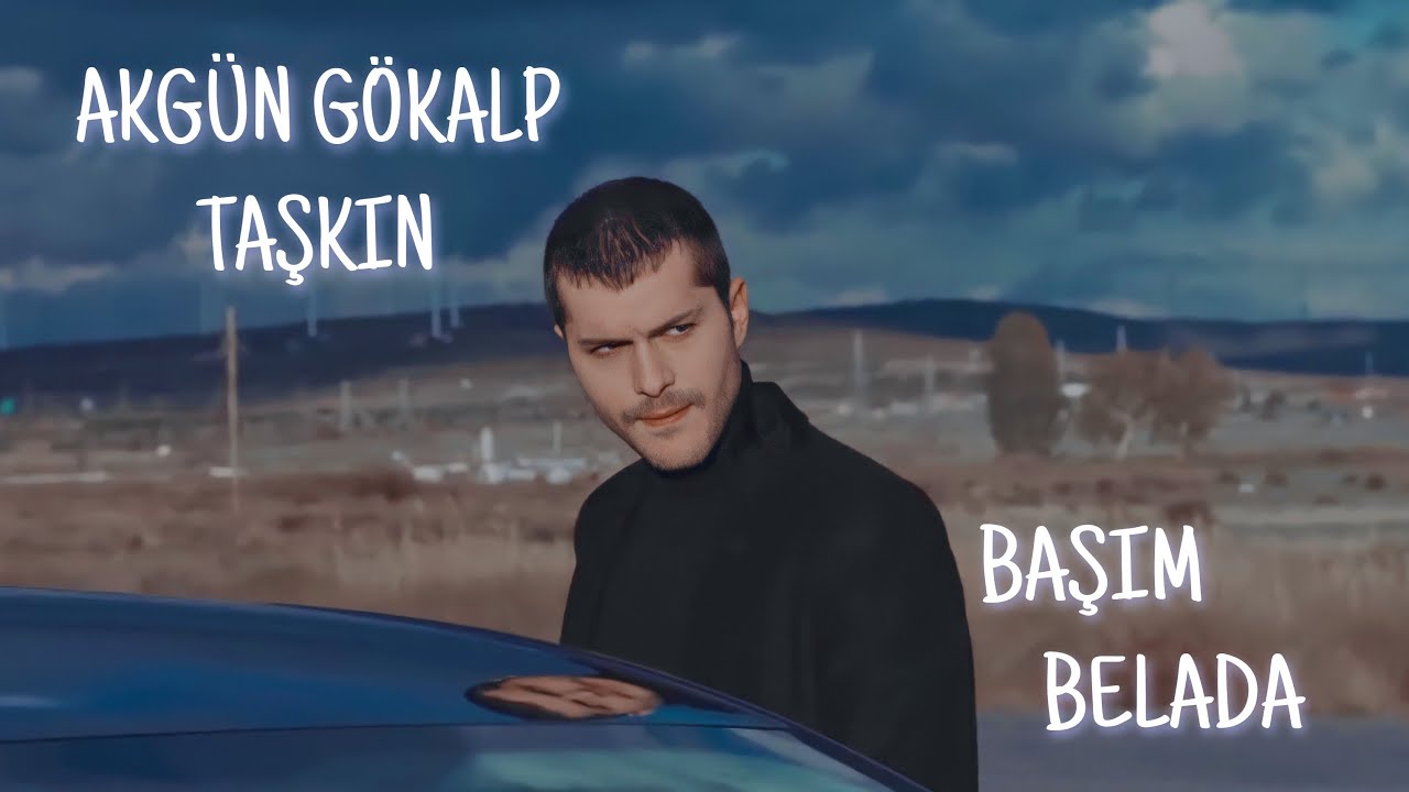 Akgün Gökalp Taşkın / Başım Belada