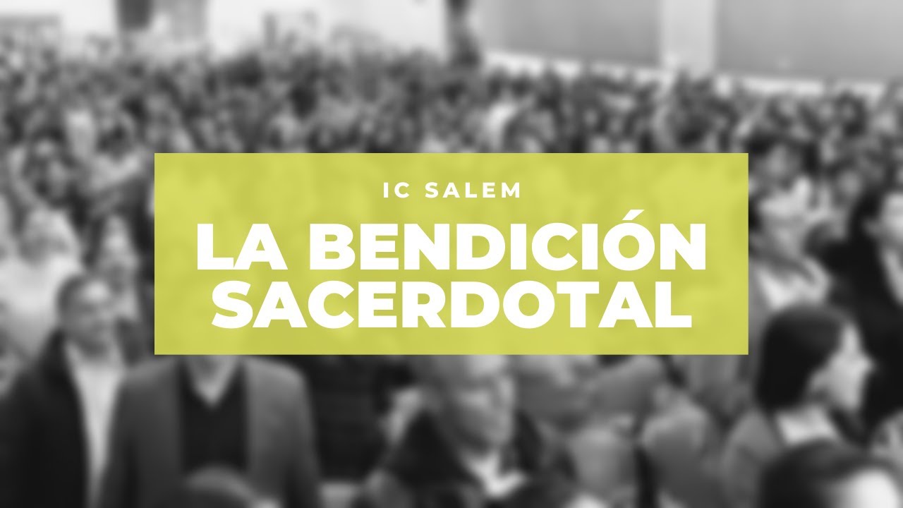 La bendición sacerdotal | Canciones IC Salem