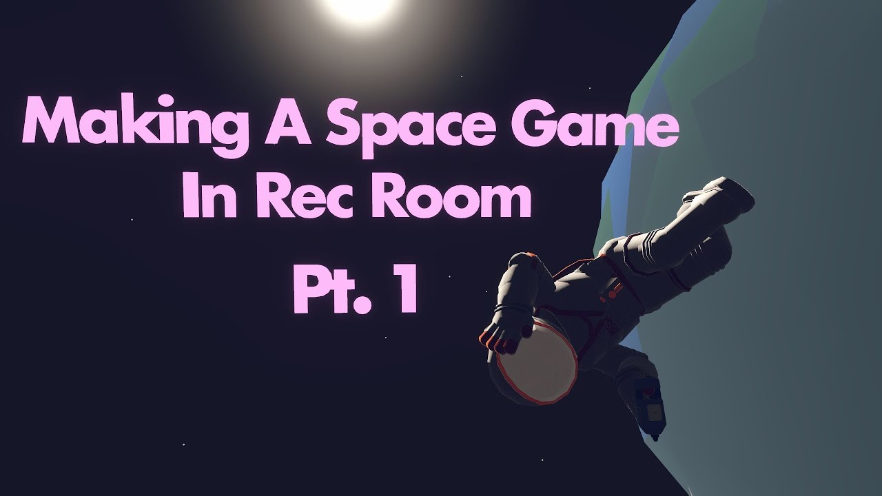 Making A Space Game in Rec Room Pt1 - Home Planet and Skydome
