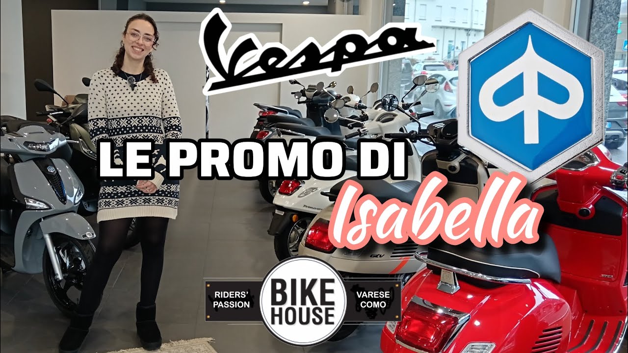BIKEHOUSE VARESE: PROMOZIONI GAMMA VESPA E PIAGGIO. CON ISABELLA