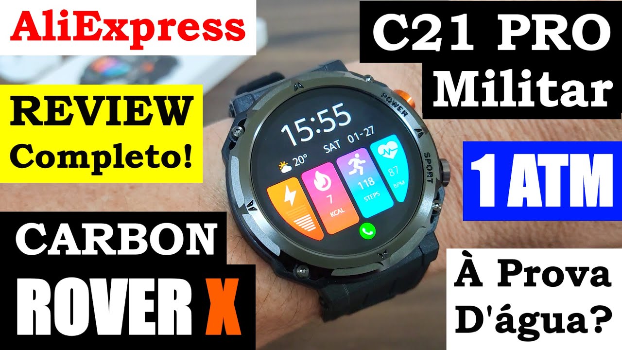 REVIEW COMPLETO SMARTWATCH C21 PRO VS CARBON ROVER X! CERTIFICAÇÃO MILITAR E 1ATM À PROVA D'ÁGUA!