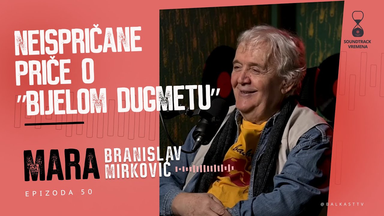 Od četiri dnevnice si mogao kupiti auto - Branislav Mara Mirković - Soundtrack vremena - E50