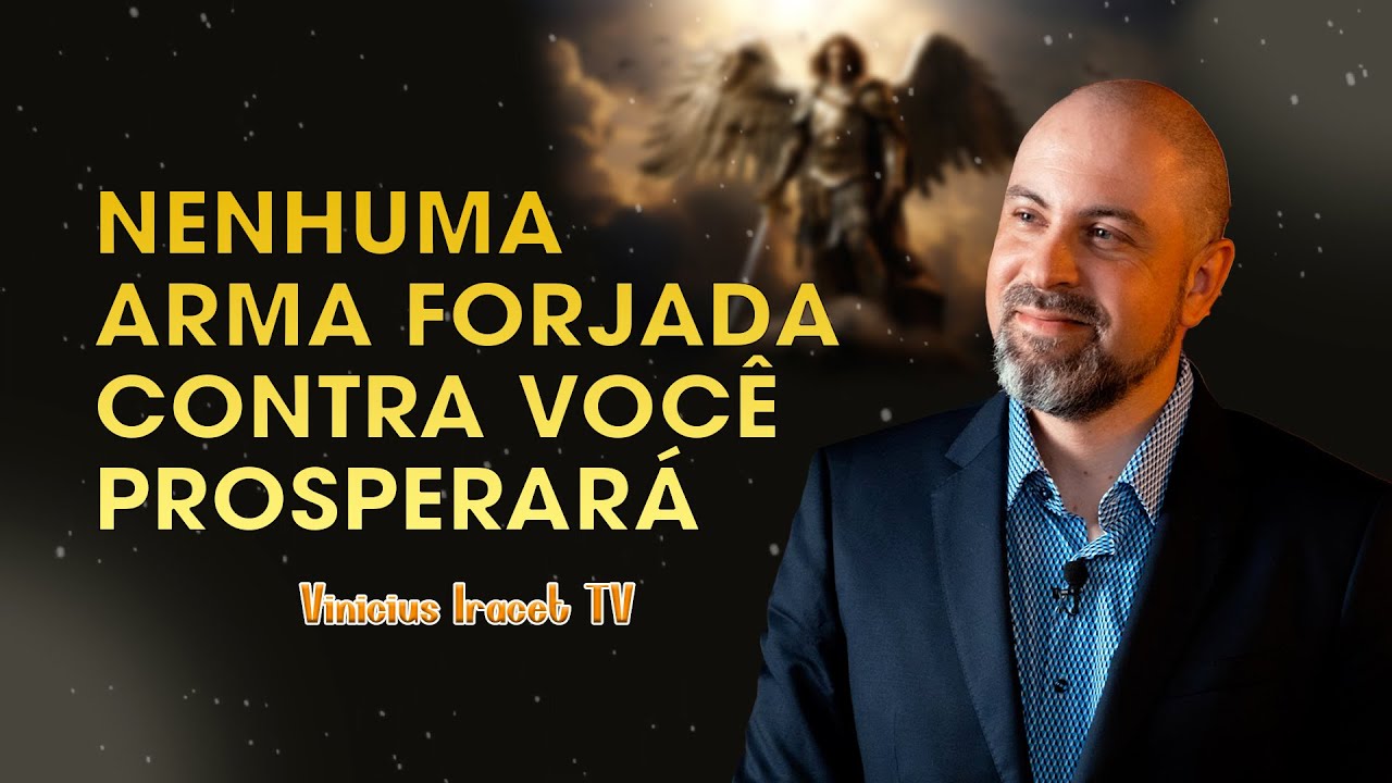 Nenhuma arma forjada contra você prosperará | Vinicius Iracet TV