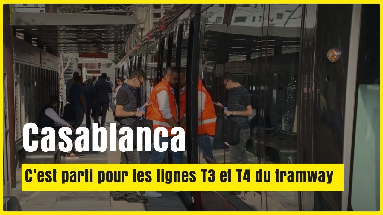 Casablanca : C'est parti pour les lignes T3 et T4 du tramway