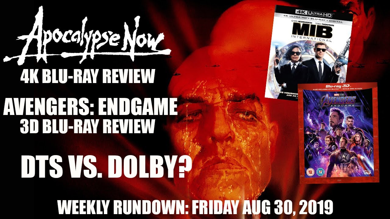 Apocalypse Now 4K Blu-ray Review, Avengers: Endgame 3D, Dolby vs. DTS? Weekly Rundown