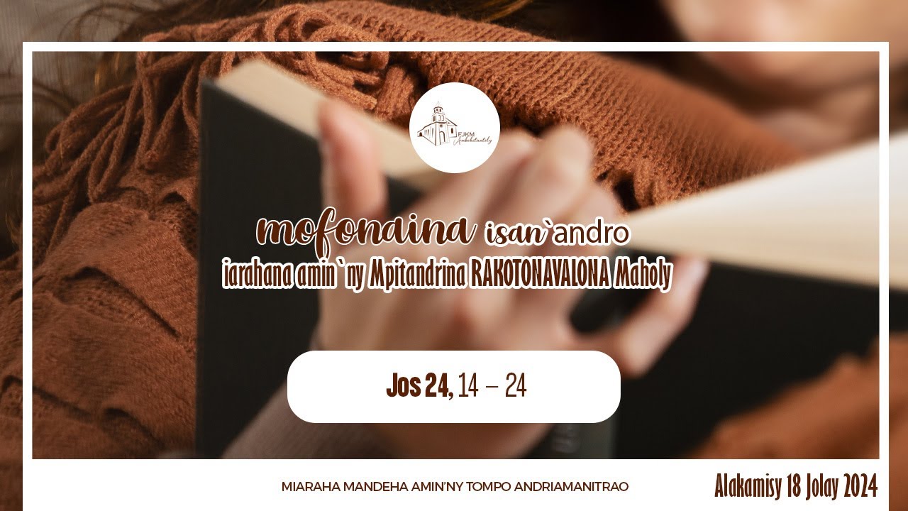 Mofonaina isan'andro anio Alakamisy 18 Jolay 2024. FJKM Ambohitantely,
