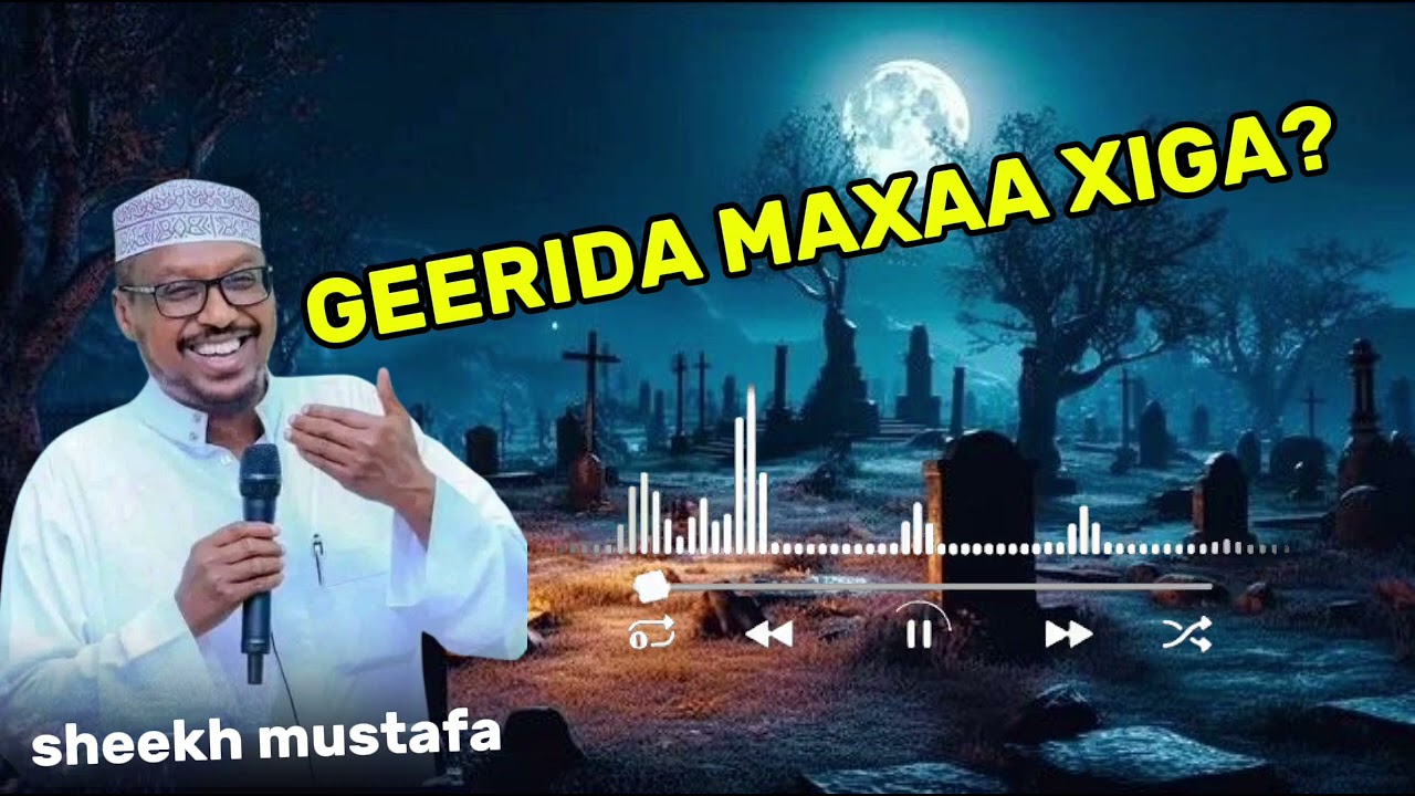 Geerida kadib maxaa dhacaaya? Sheekh mustafa Hadalo Cabsi badan.