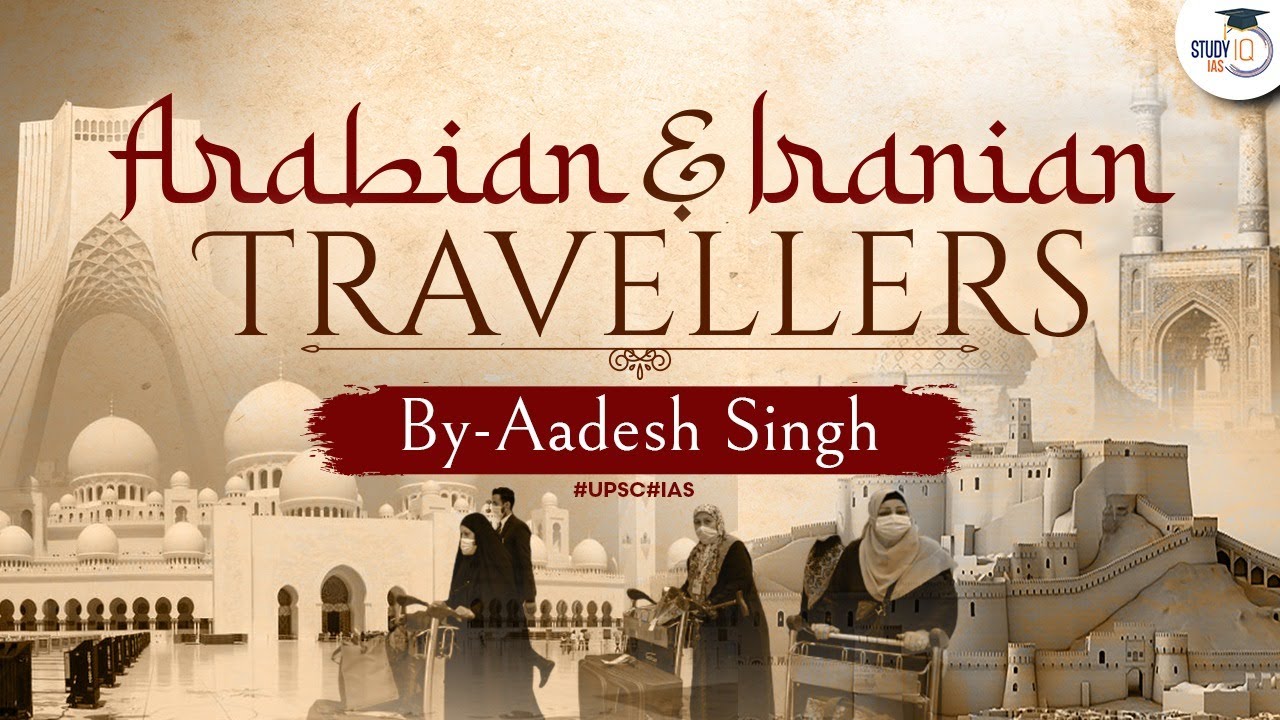 Sources of Indian history | Accounts of foreign travellers | Arabian accounts | UPSC GS