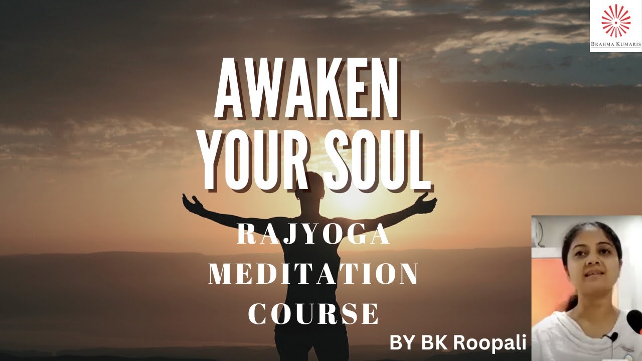 Session1 Brahmakumaris Rajyoga Meditation Course(Self-Realisation Course) : BK Roopali