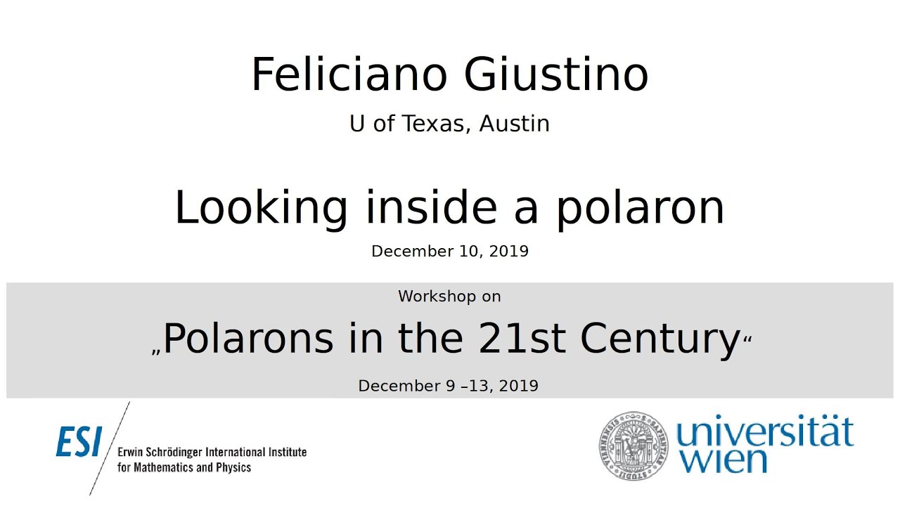 Feliciano Giustino - Looking inside a polaron