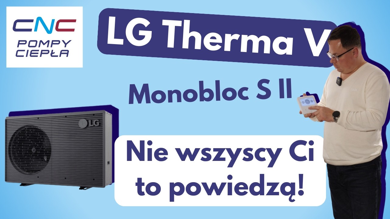 Nie wszyscy to powiedzą… My tak! Wady i zalety LG Therma V S II - recenzja CNC Pompy Ciepła