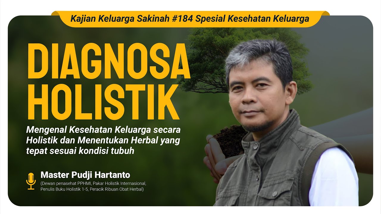 KAJIAN KELUARGA SAKINAH #184 Spesial Kesehatan - KeluargaTema: DIAGNOSA HOLISTIK