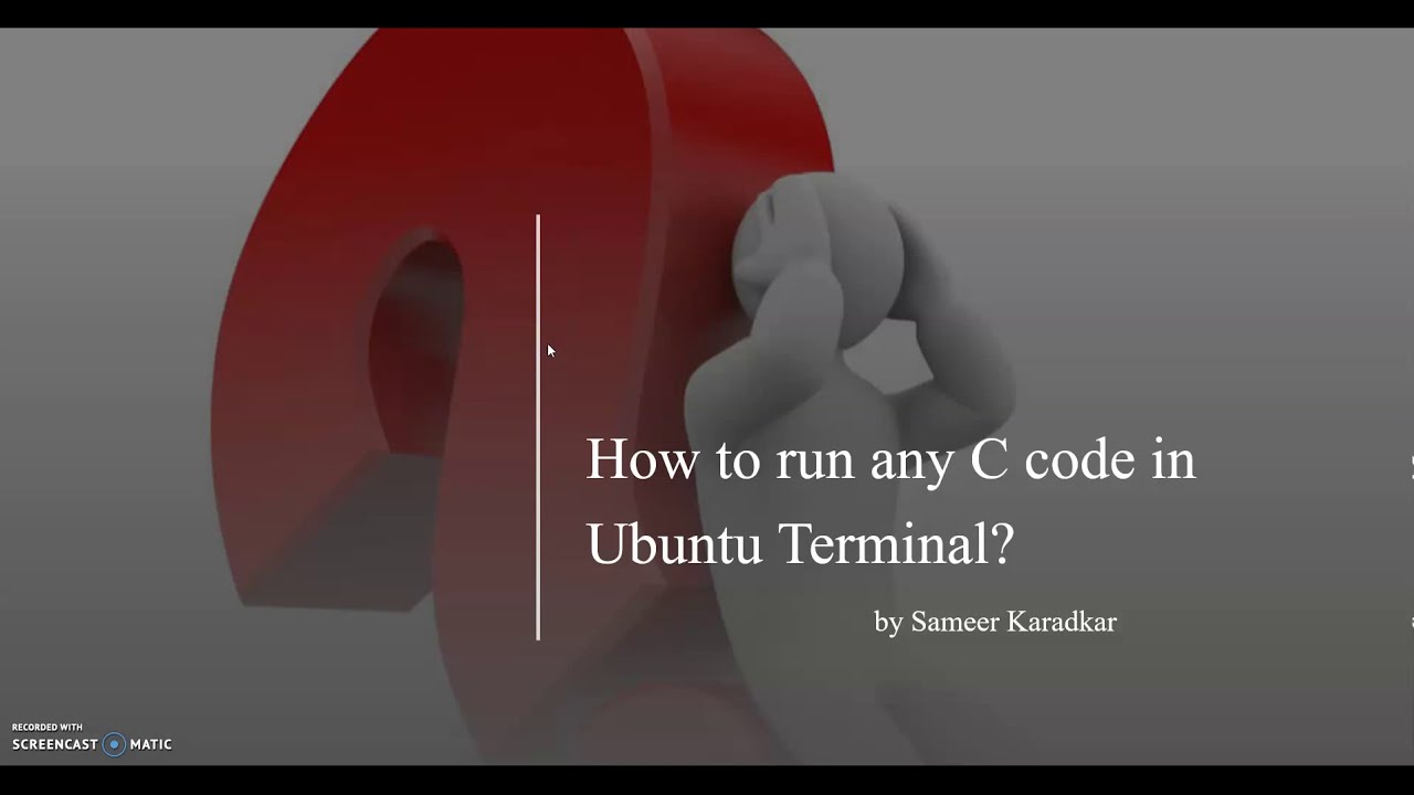 How to run any C code in UBUNTU Terminal i.e. Command Line Interface