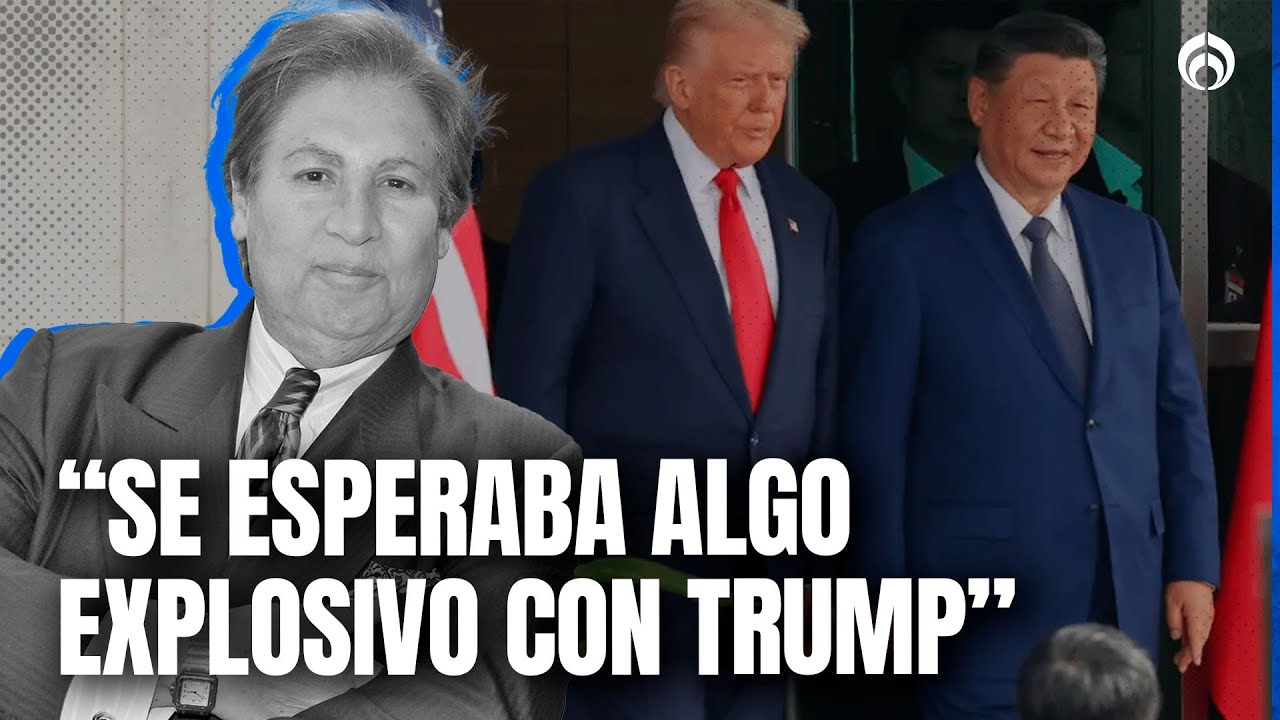 Trump y Xi Jinping “vienen haciéndole mucho al cuento”, dice Armando Guzmán tras reunión