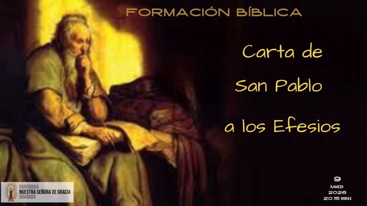 Formación Bíblica: CARTA DE SAN PABLO A LOS EFESIOS (09.03.2026)