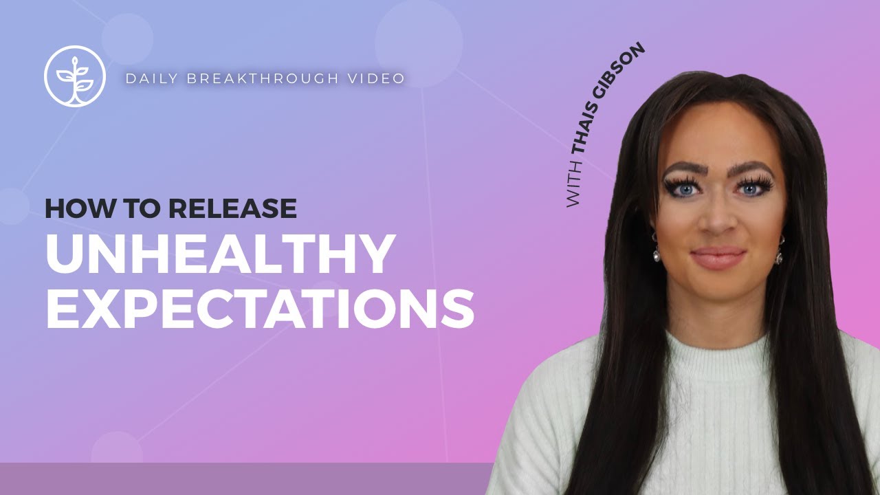 Free Your Relationships From Unhealthy Expectations (In 7 Key Ways) | Relationship Advice