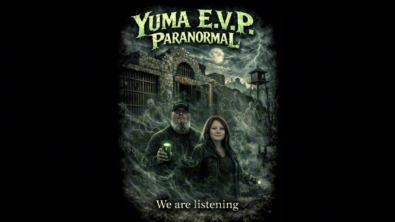 Yuma E.V.P. Paranormal Anthem