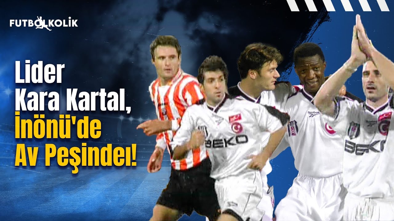 Beşiktaş-Adanaspor 1998-99 Sezonu | Lider Kara Kartal, İnönü'de Av Peşinde