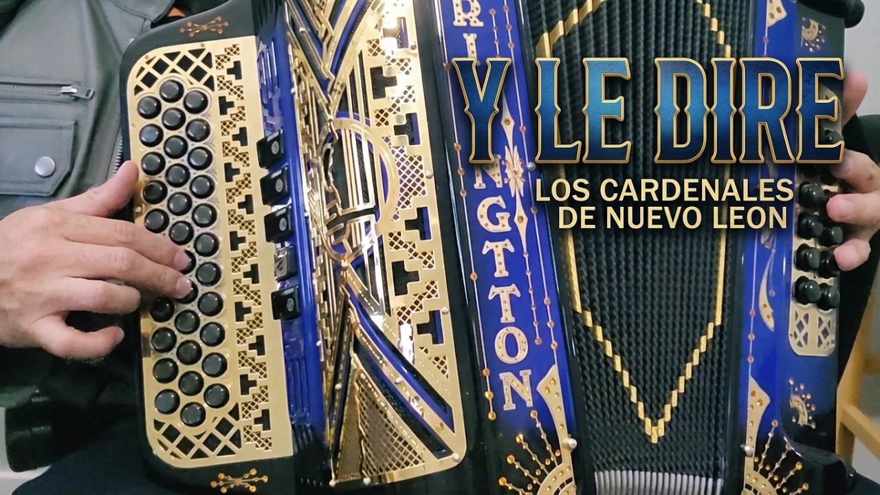 Y Le Dire-Los Cardenales De Nuevo Leon-Acordeon Mi-La Mayor