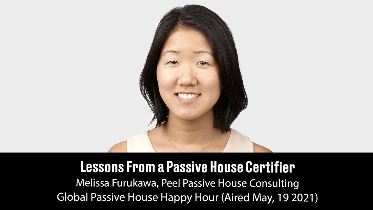 Lessons From a Passive House Certifier | Global Passive House Happy Hour