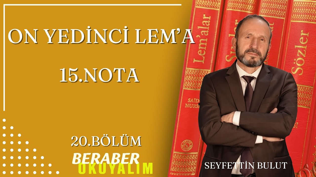 On Yedinci Lem'a - 15. Nota - Beraber Okuyalım - Seyfettin Bulut | 20. Bölüm