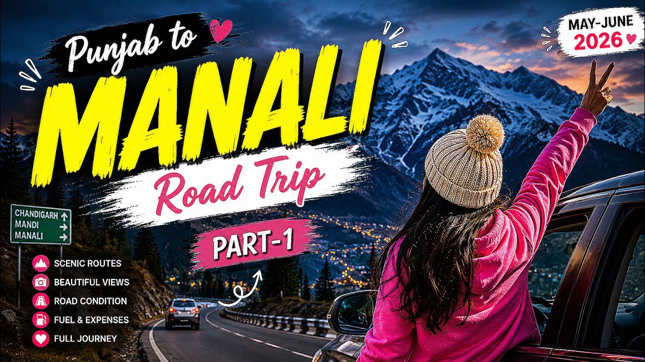 Punjab To Manali Road Trip By Car 2026 | Manali Latest Update 2026 |Full Travel Guide 