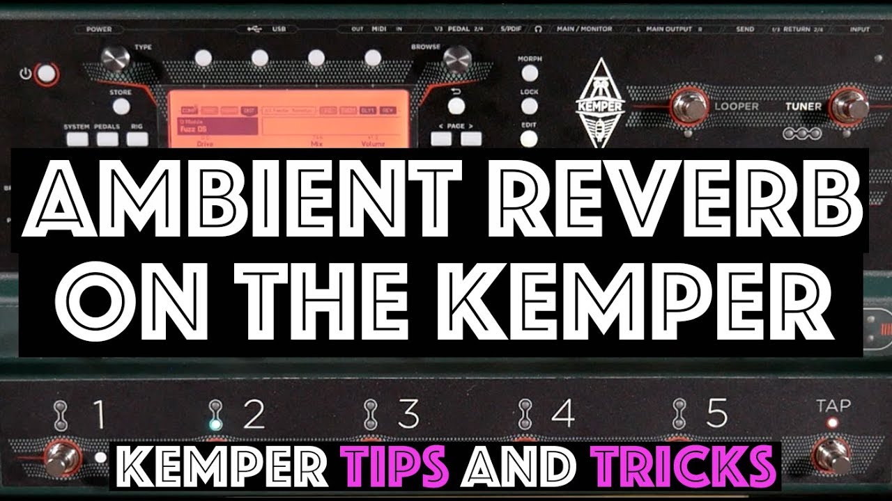 Реверберация окружающего пространства на Kemper — советы и рекомендации Kemper