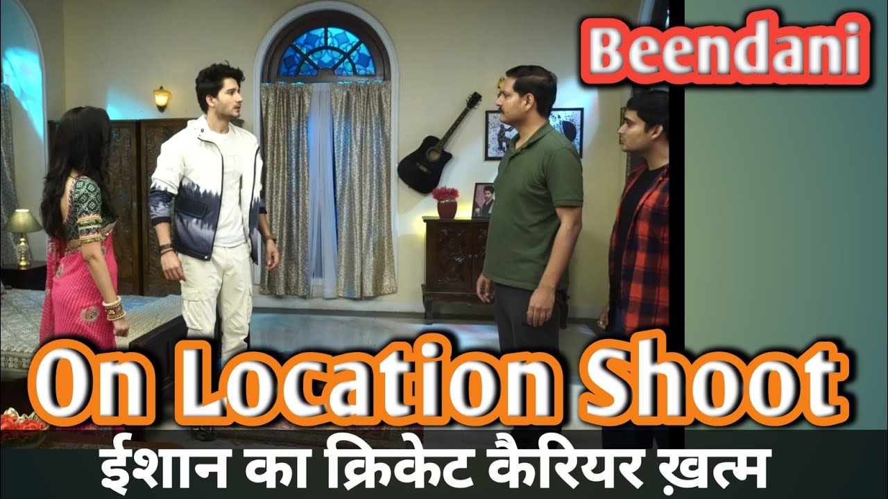 Beendani Today Episode On Location Shoot | ईशान का क्रिकेट कैरियर ख़त्म | On Set 