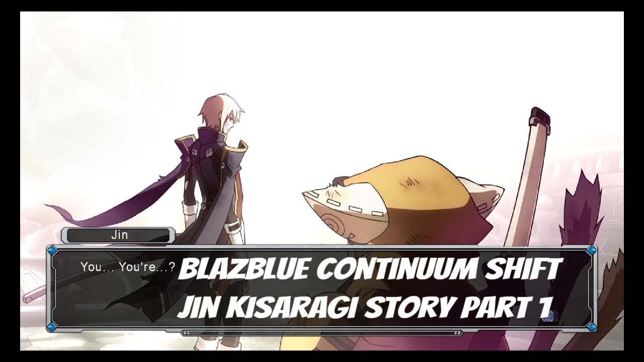 Blazblue : continuum shift jin kisaragi story part 1